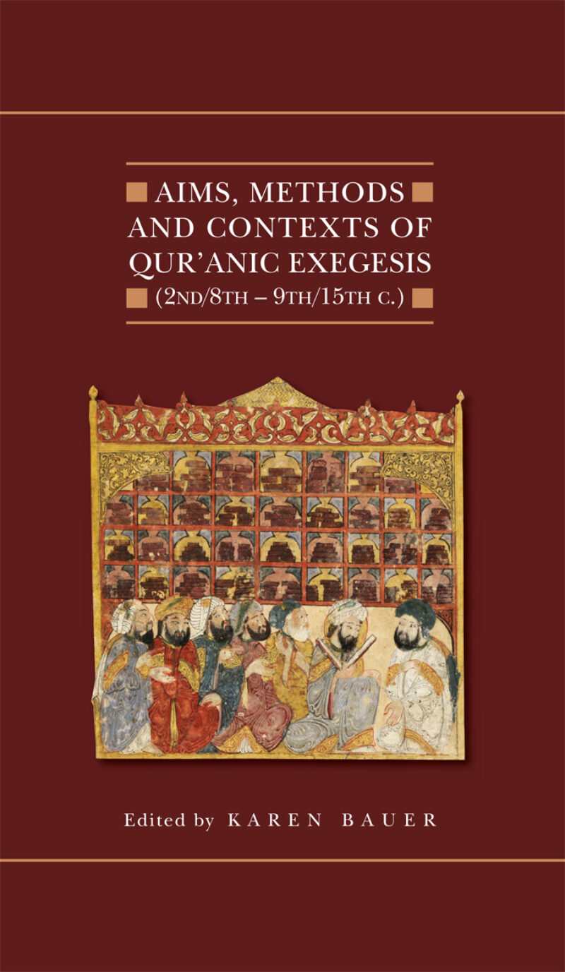 A book cover of the book 'Aims_methods_and_contexts_quranic_exegesis' by Karen Bauer
