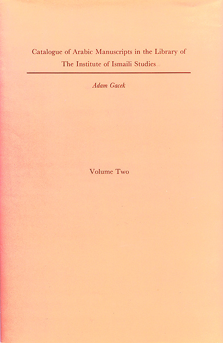 Catalogue of Arabic Manuscripts in the Library of the Institute of Ismaili Studies, Vol. 2