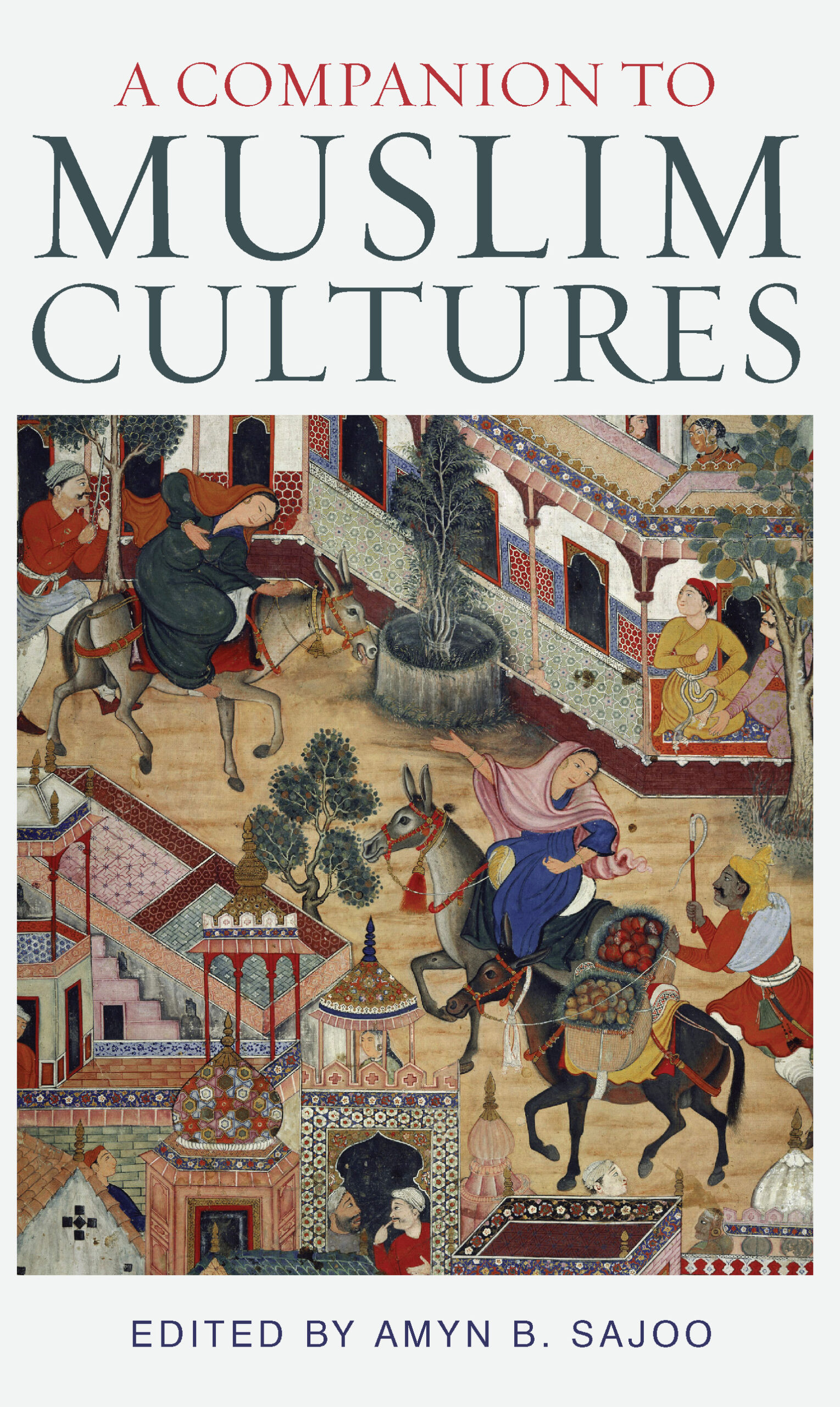 A Companion to Muslim Cultures