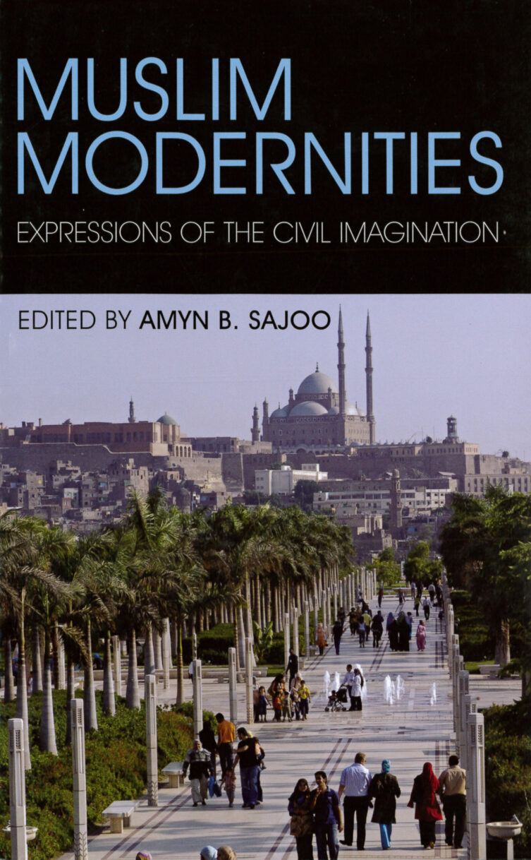 Book cover of the book 'Muslim Modernities' by Amyn B. Sajoo