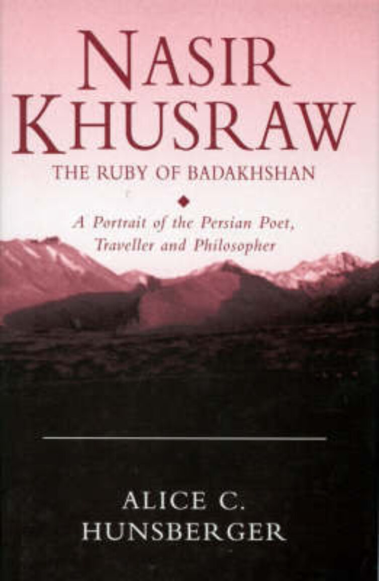 Book cover of the book 'Nasir Khusraw, The Ruby Of Badakhshan' by Alice C Hunsberger